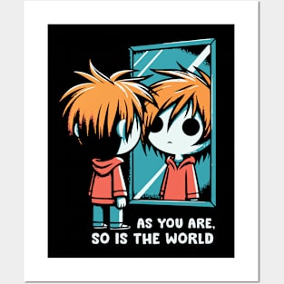 As You Are, So Is The World Posters and Art